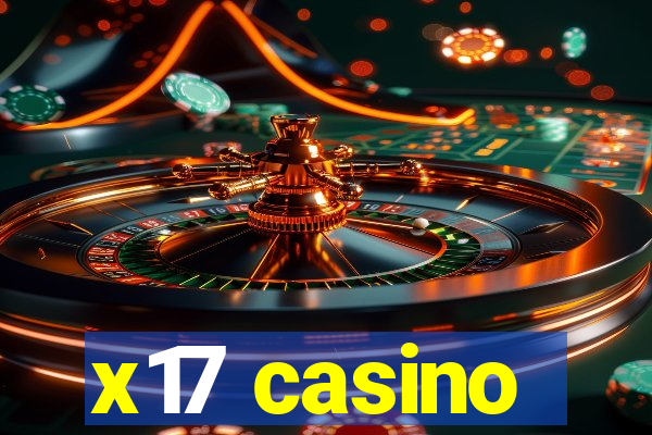 x17 casino